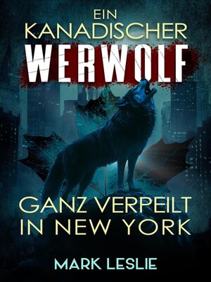 cover image of Ein kanadischer Werwolf Ganz verpeilt In New York